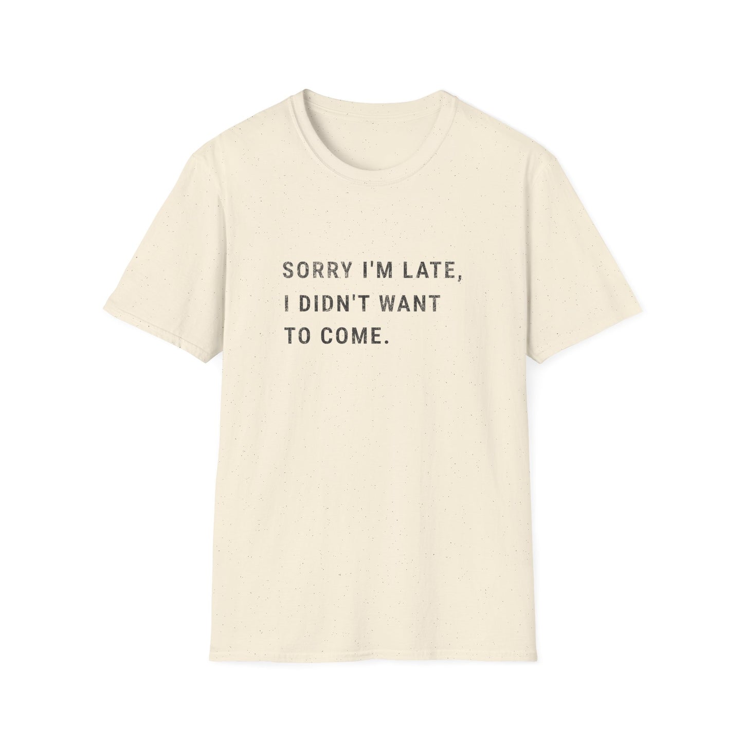 Sorry I'm Late T-Shirt