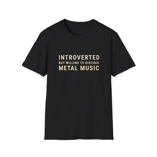 Introverted But Willing To Discuss Metal Music T-Shirt