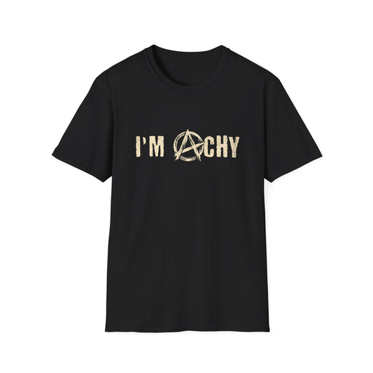 I'm Achy Anarchy T-Shirt