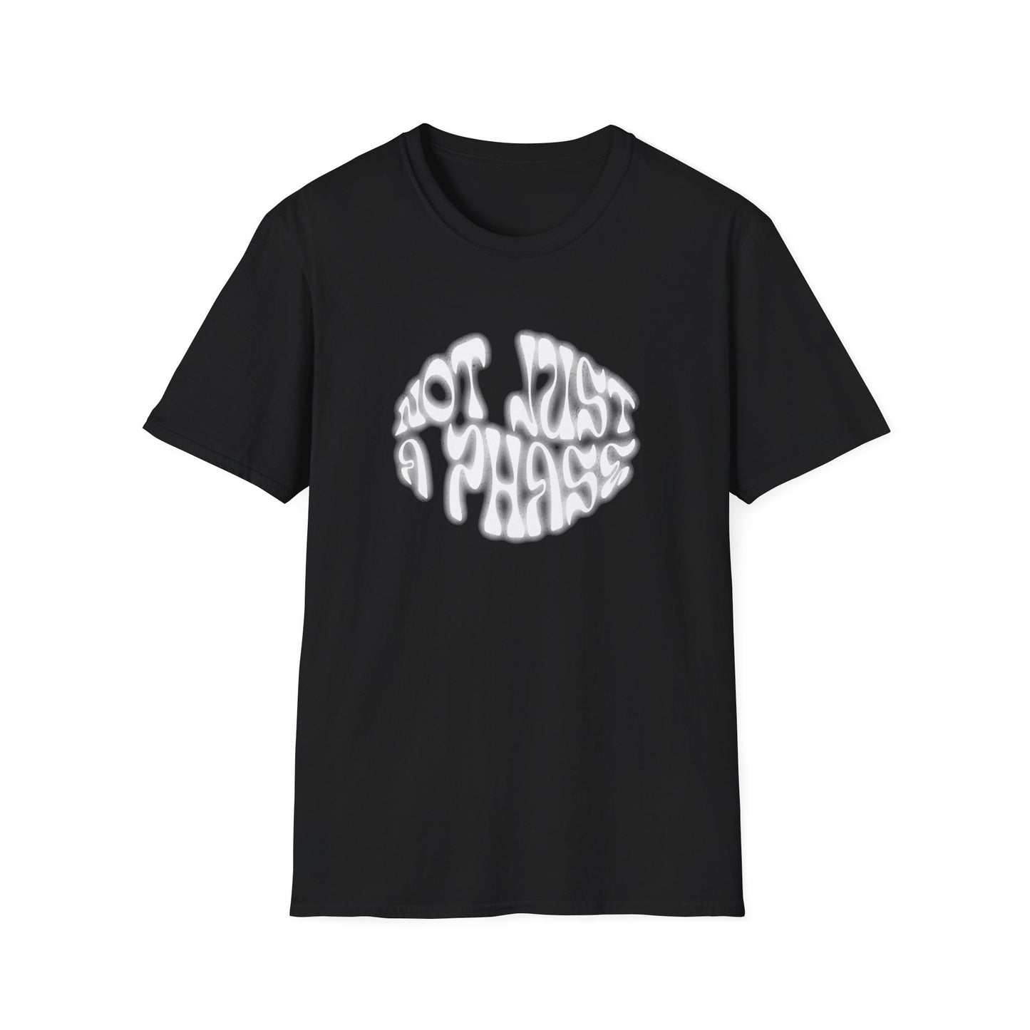 Not Just A Phase T-Shirt