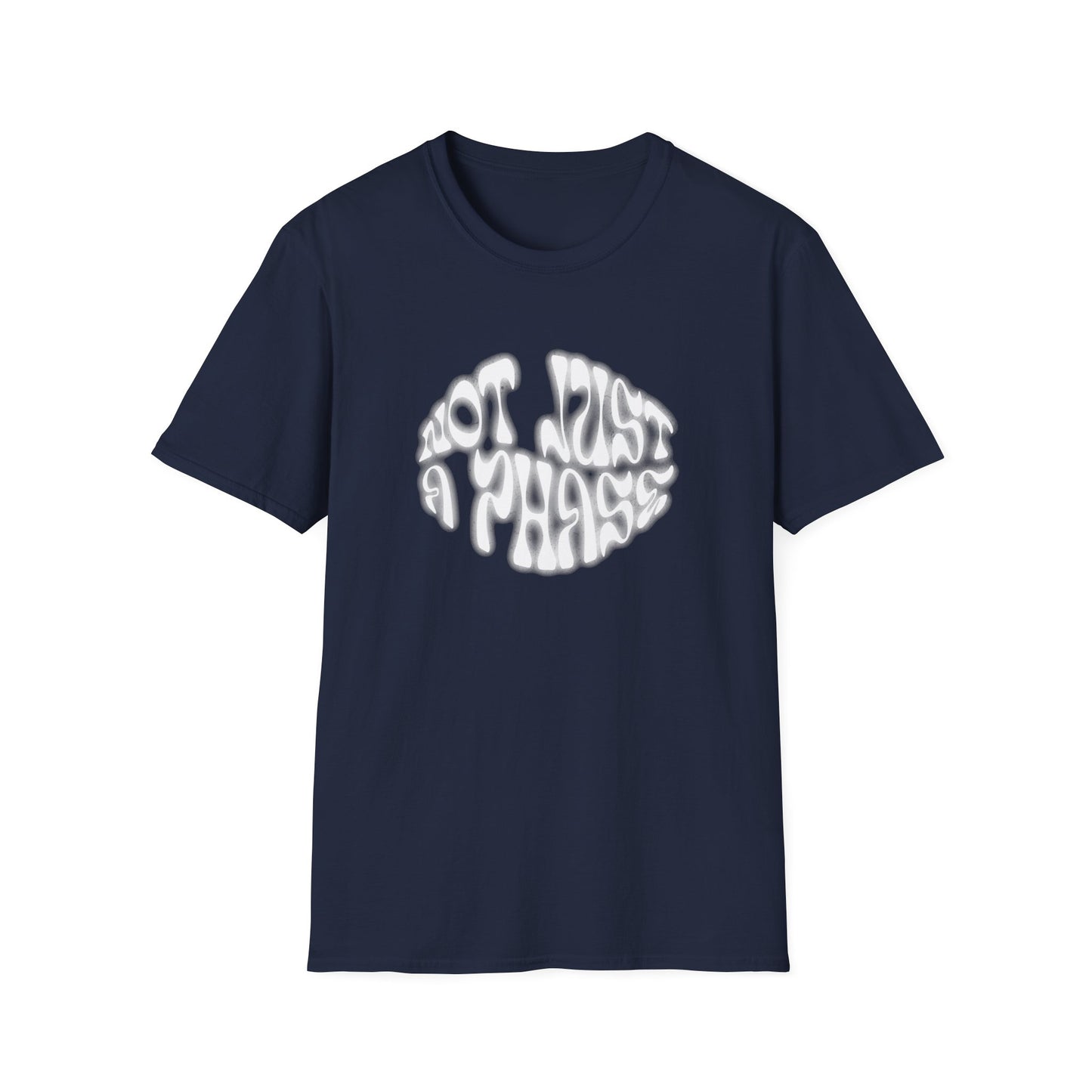 Not Just A Phase T-Shirt