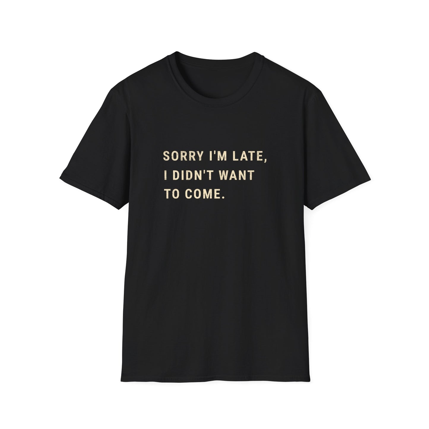 Sorry I'm Late T-Shirt