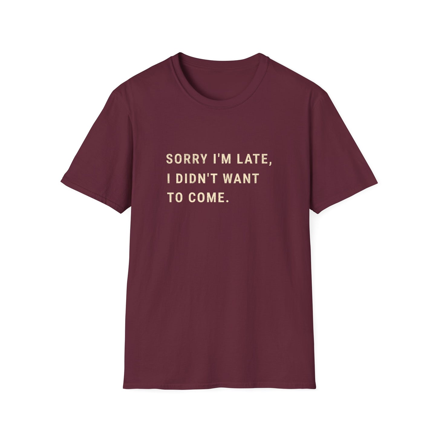 Sorry I'm Late T-Shirt