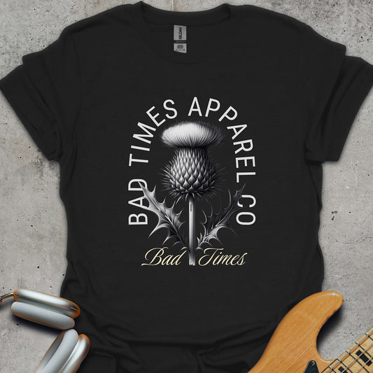 Bad Times Thistle T-Shirt