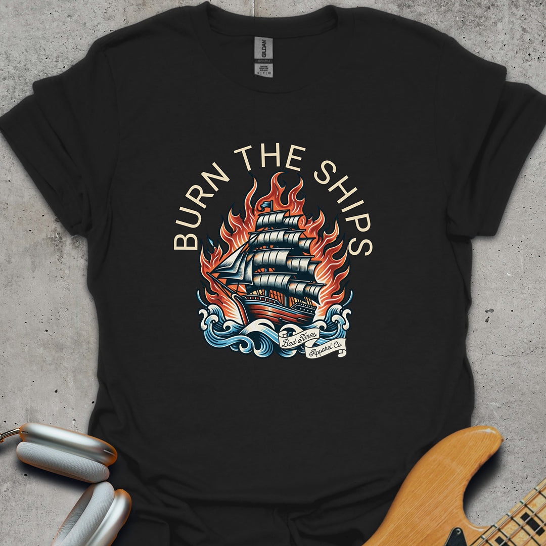 Burn The Ships T-Shirt