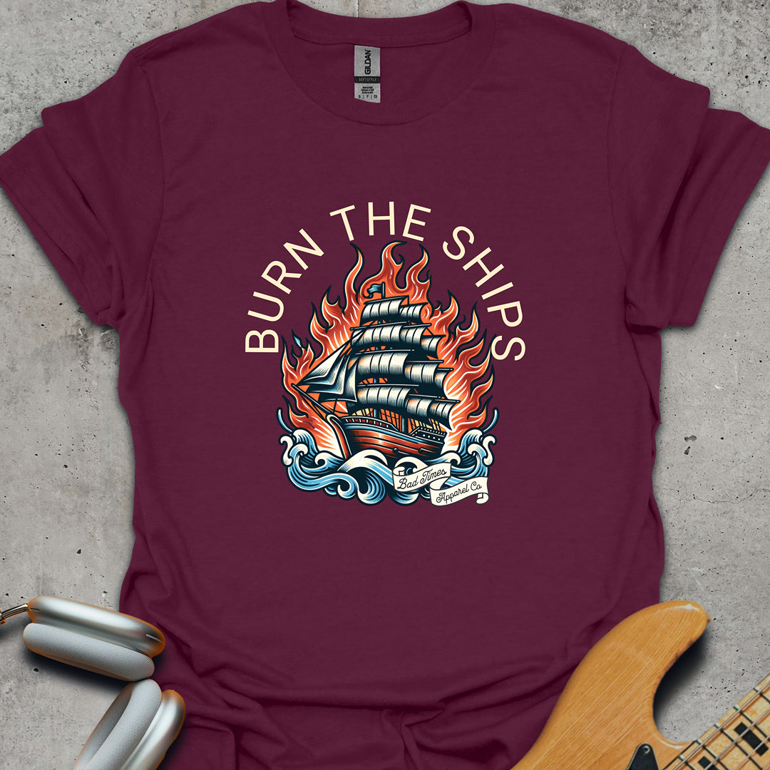 Burn The Ships T-Shirt