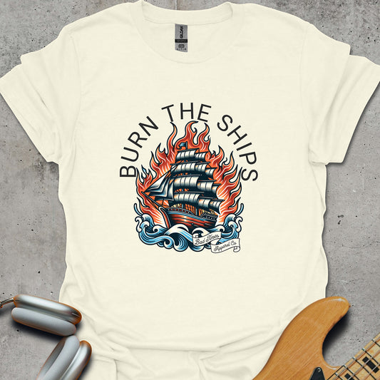 Burn The Ships T-Shirt