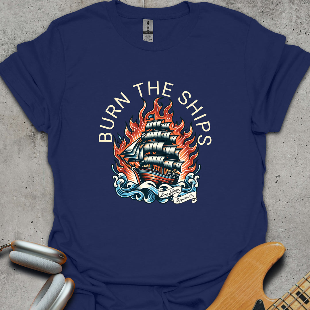 Burn The Ships T-Shirt