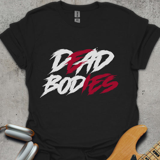 Dead Bodies (Dad Bod) T-Shirt