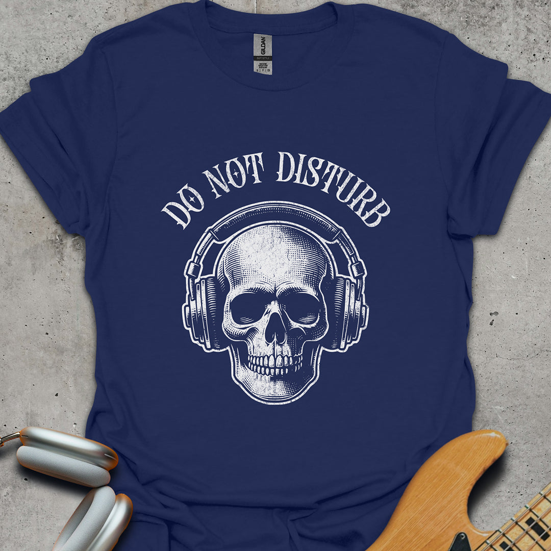 Do Not Disturb T-Shirt