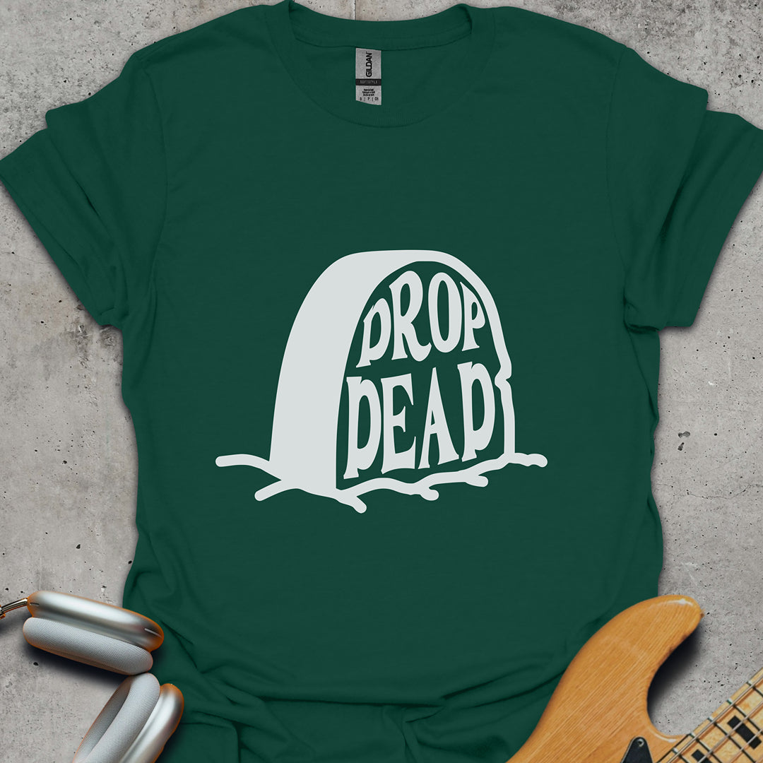 Drop Dead T-Shirt