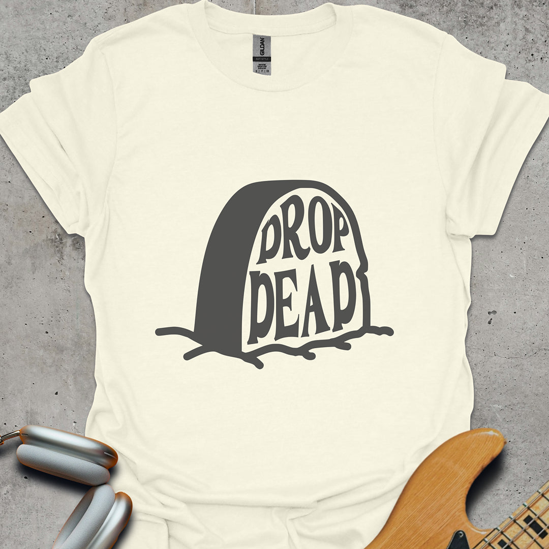 Drop Dead T-Shirt