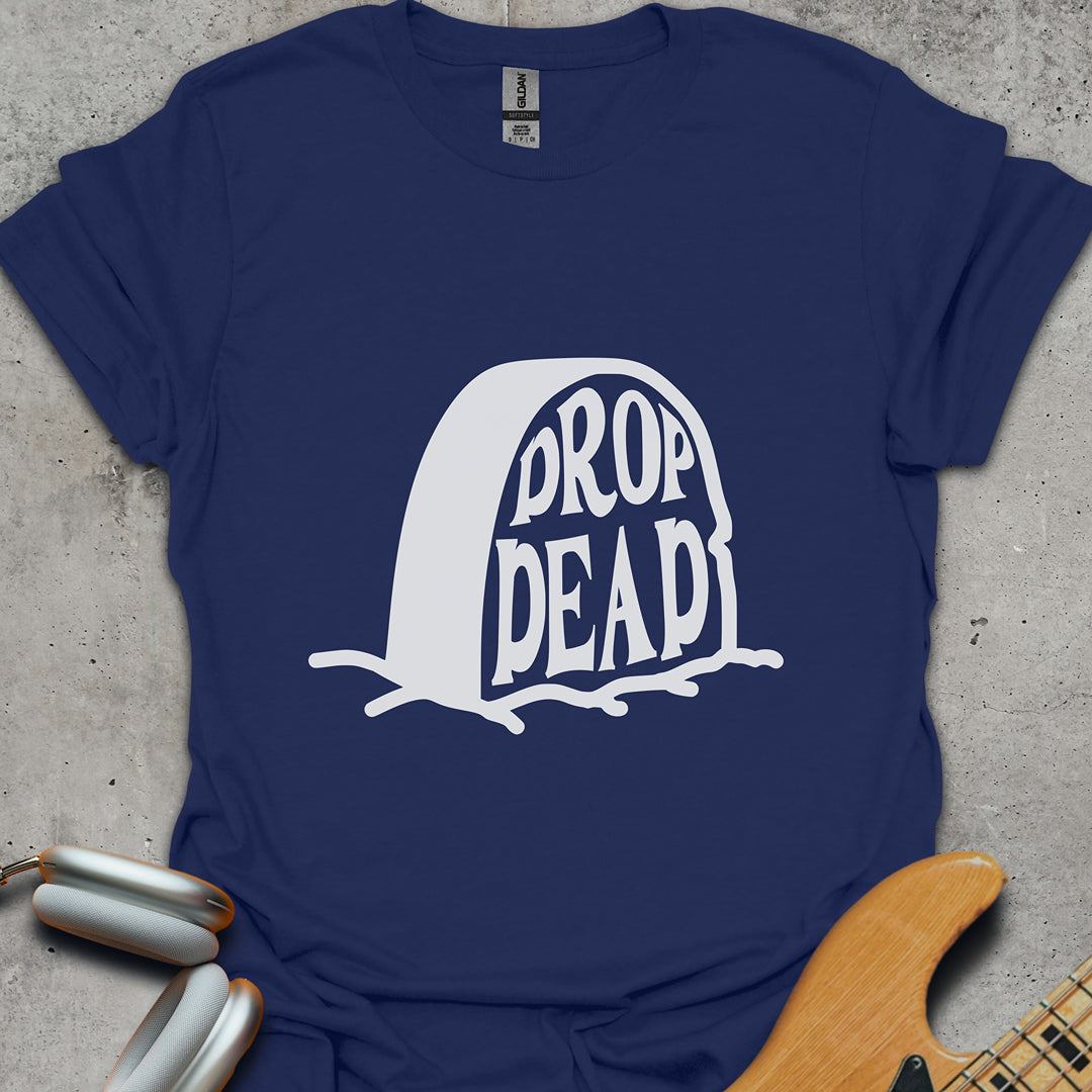 Drop Dead T-Shirt