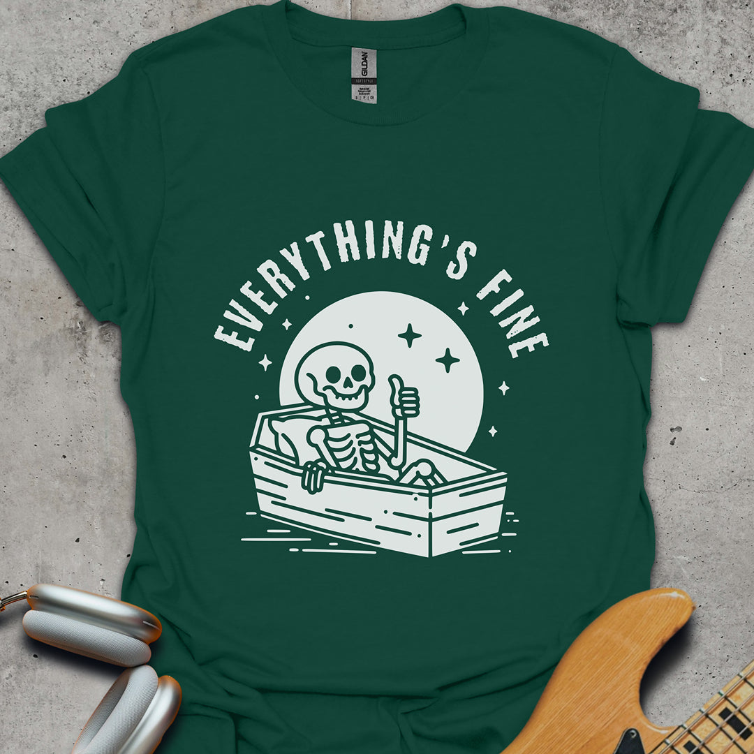 Everything's Fine T-Shirt