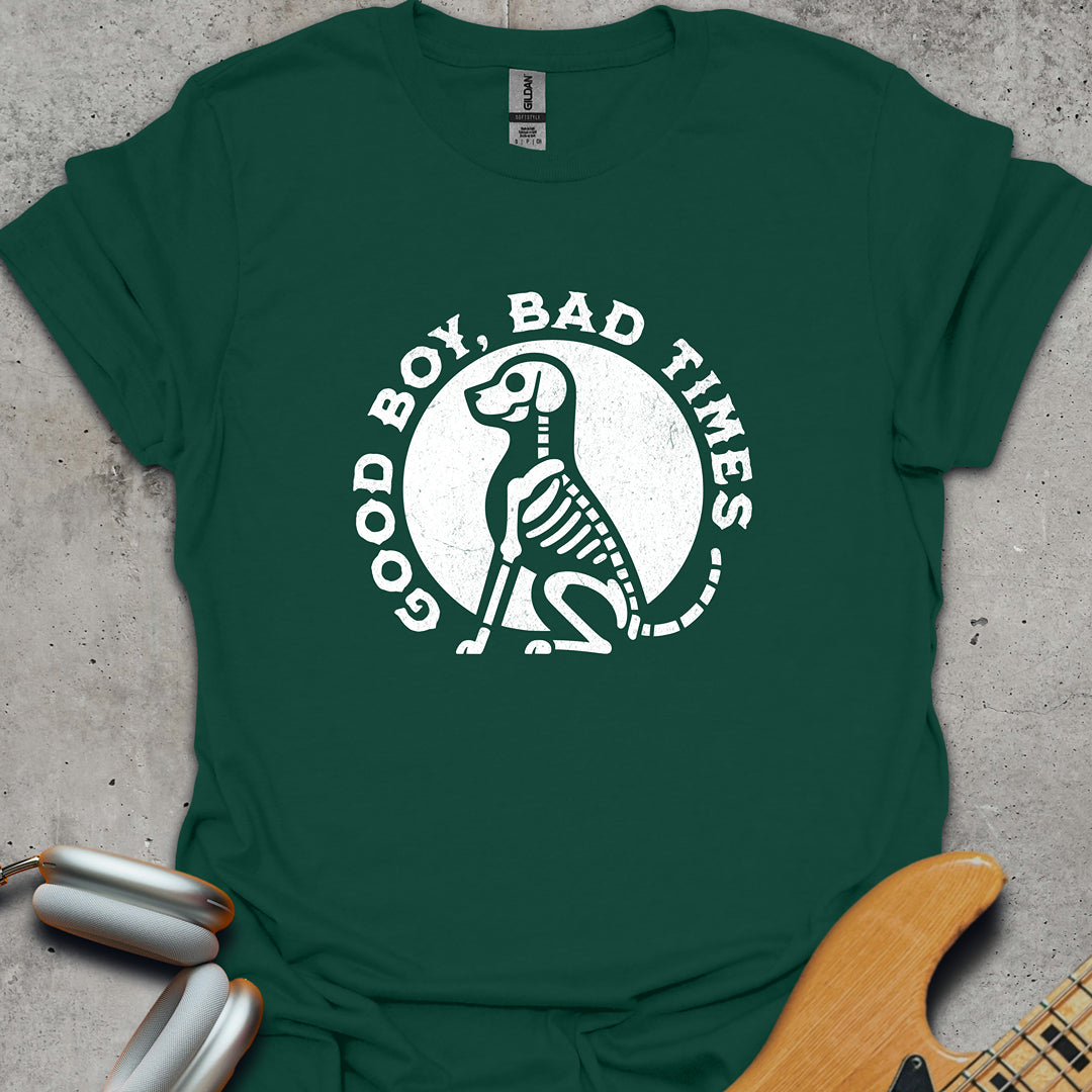 Good Boy, Bad Times T-Shirt
