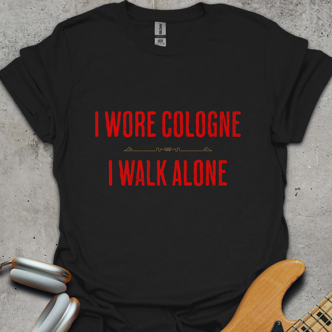 I Wore Cologne T-Shirt