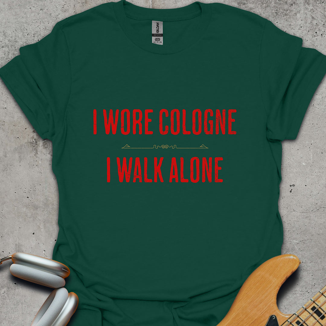 I Wore Cologne T-Shirt