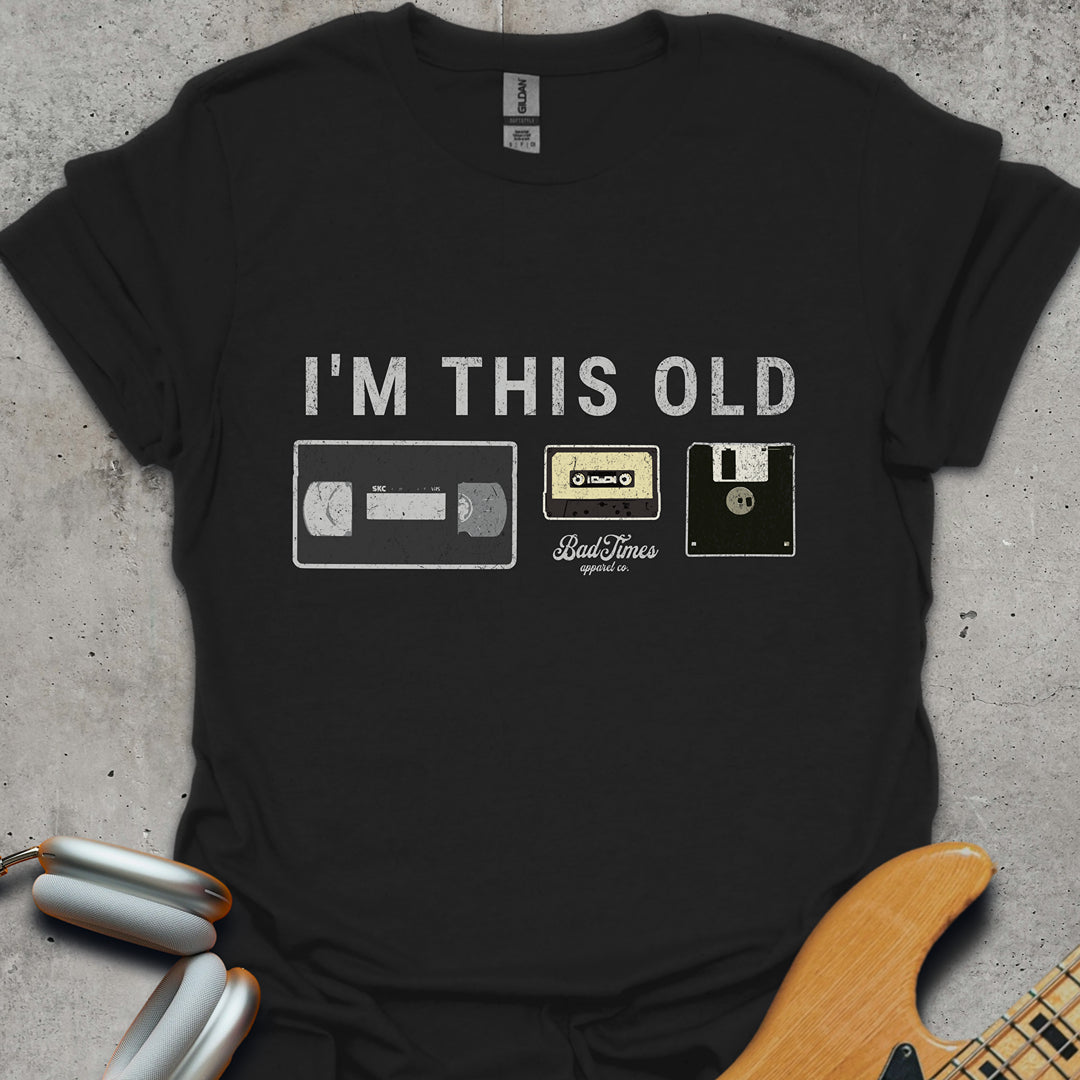 I'm This Old T-Shirt
