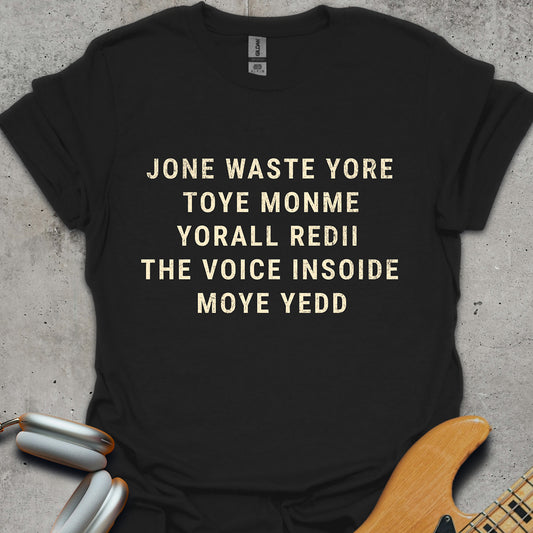 Jone Waste Yore Toye Monme T-Shirt