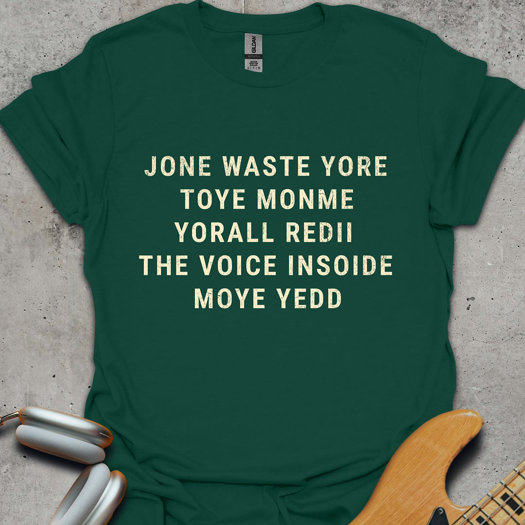 Jone Waste Yore Toye Monme T-Shirt