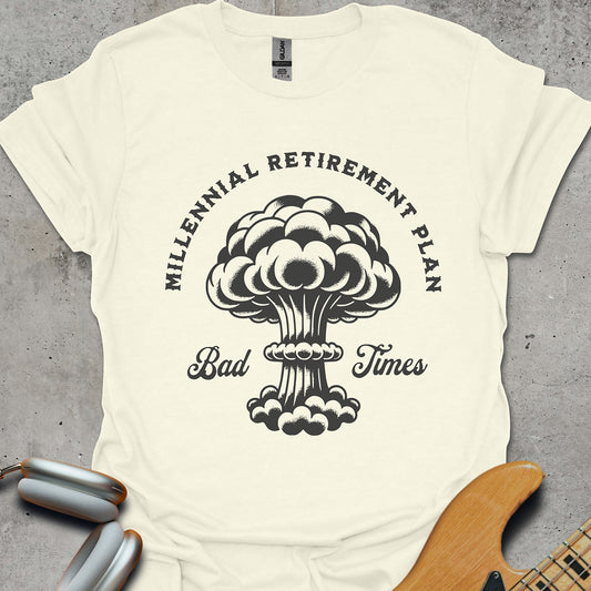 Millennial Retirement Plan T-Shirt