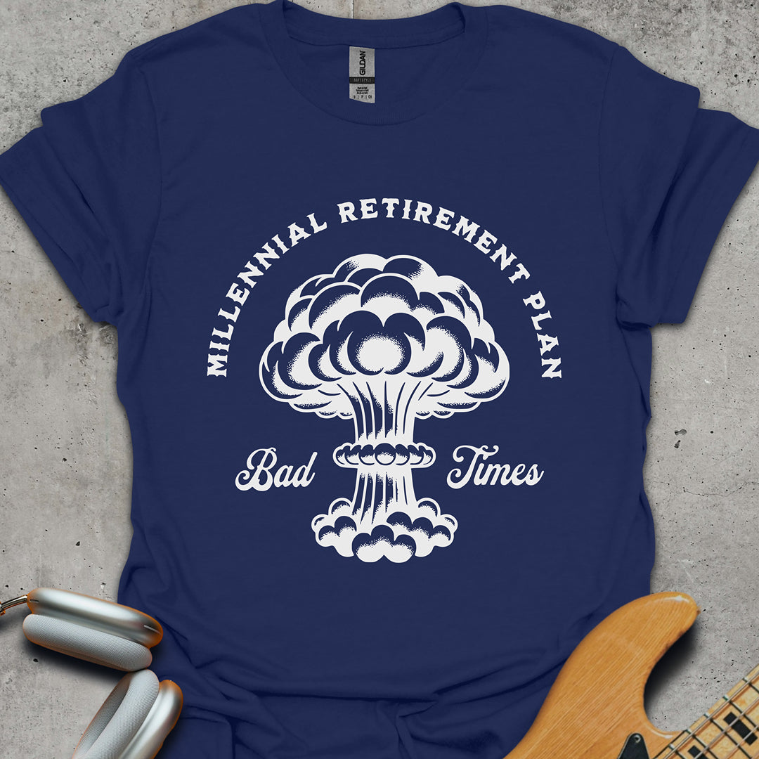 Millennial Retirement Plan T-Shirt
