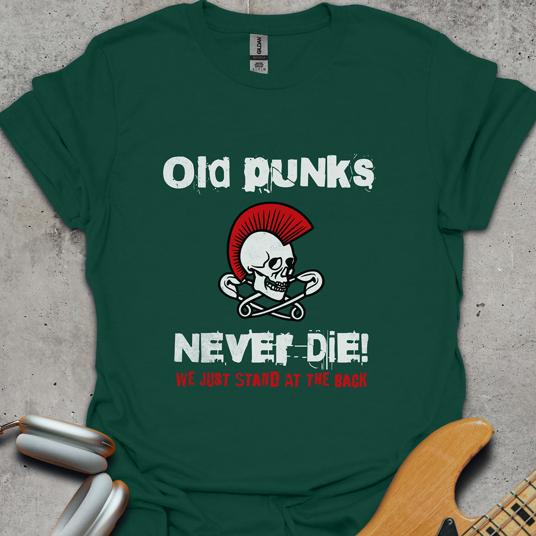 Old Punks Never Die T-Shirt