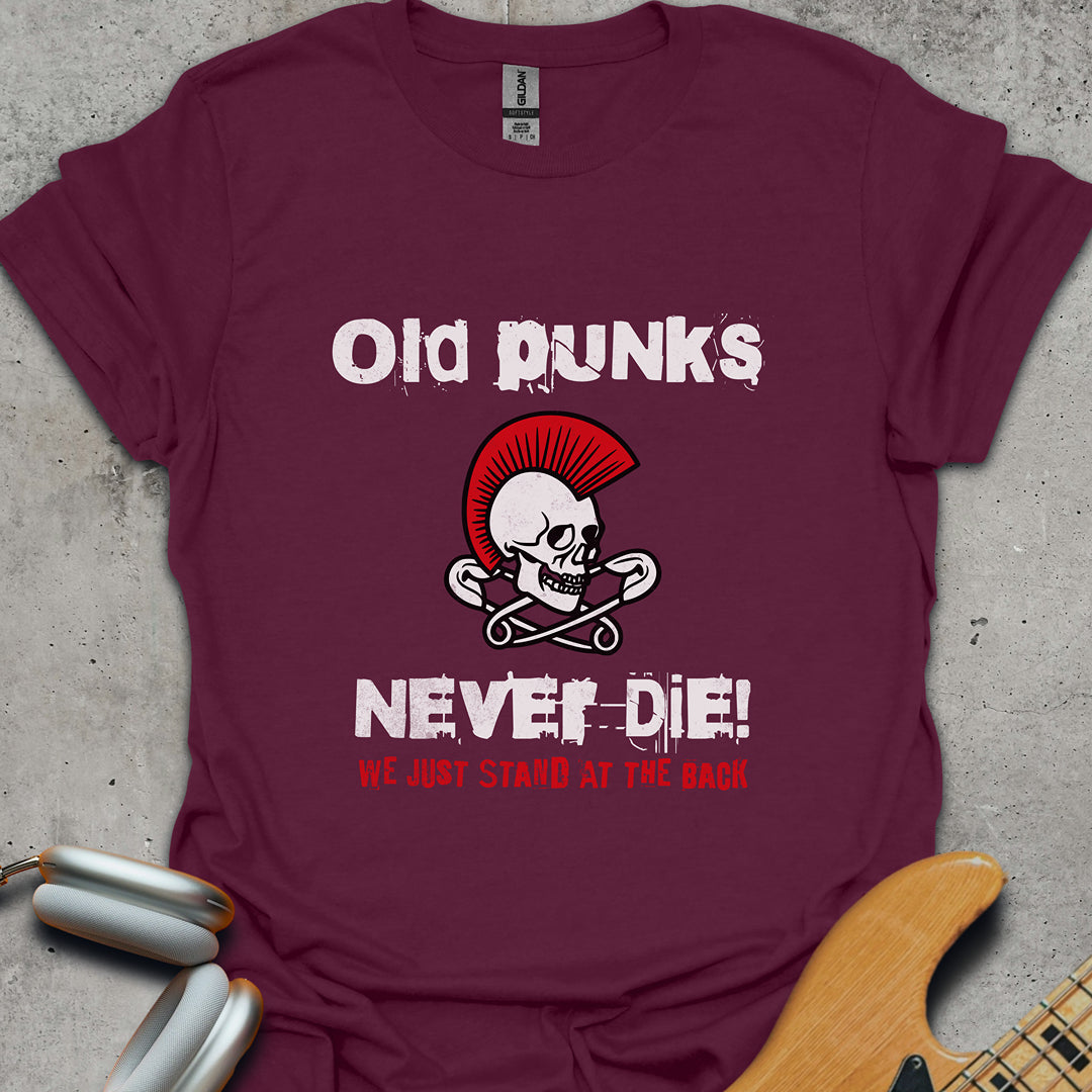 Old Punks Never Die T-Shirt