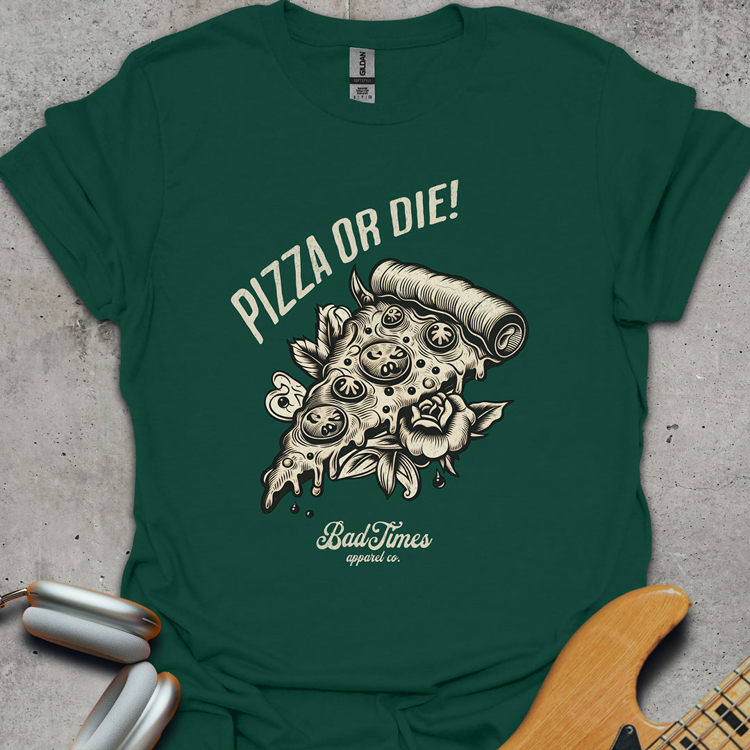Pizza Or Die T-Shirt