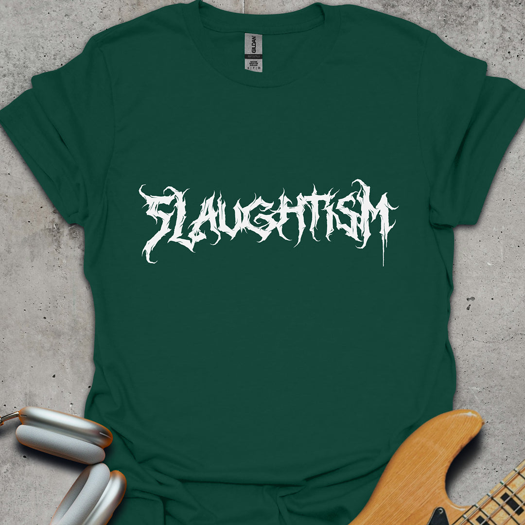Slaughtism T Shirt