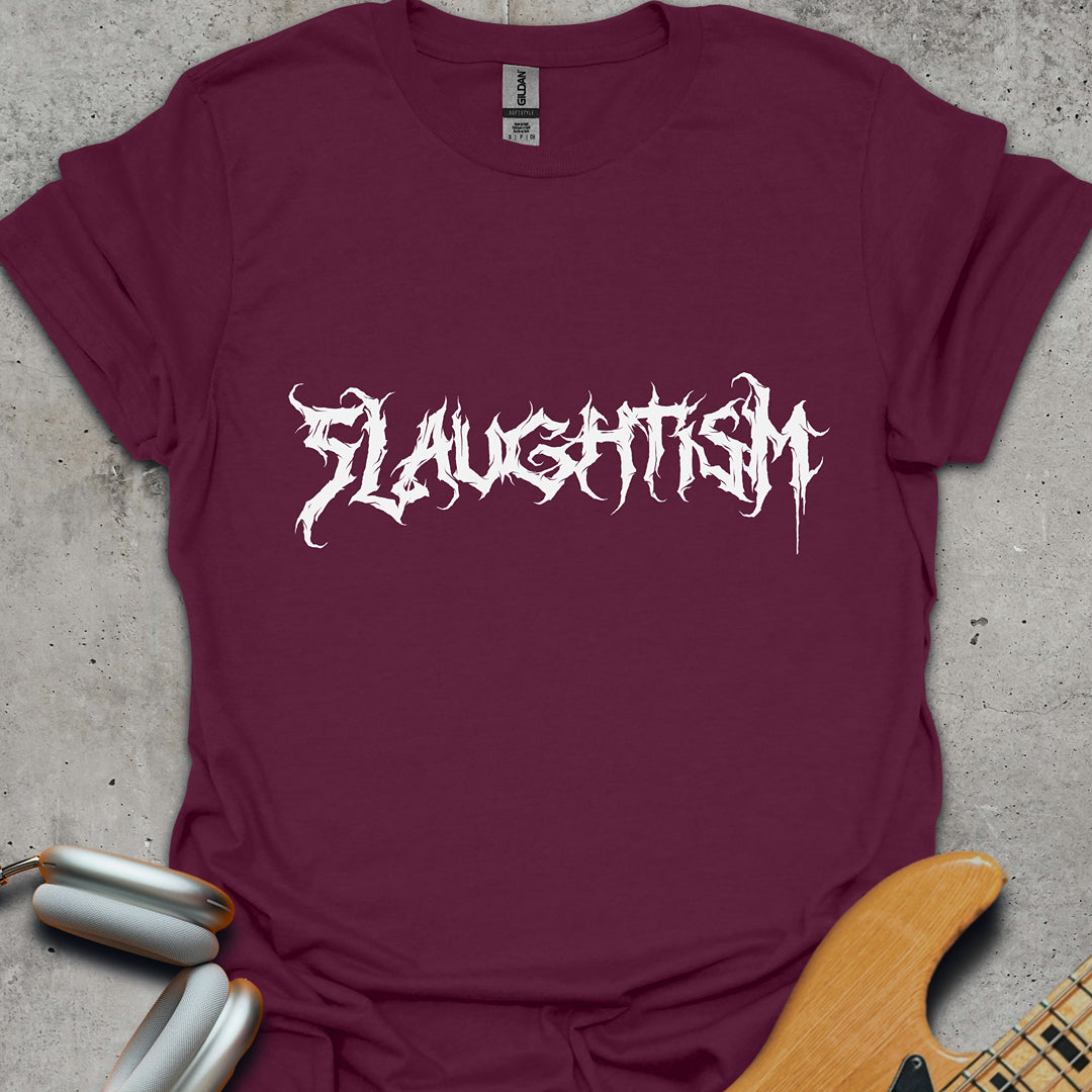 Slaughtism T Shirt