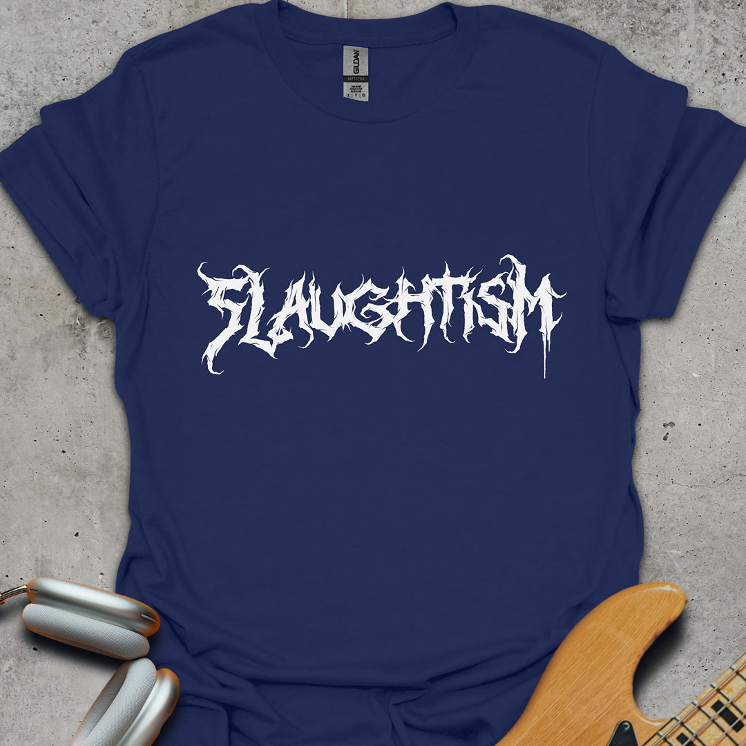 Slaughtism T Shirt