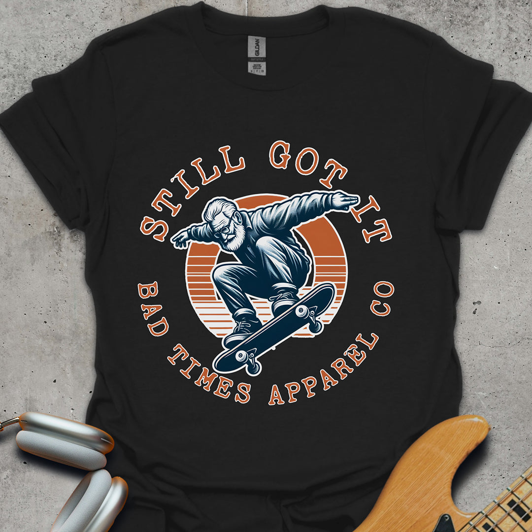 Still Got It T-Shirt