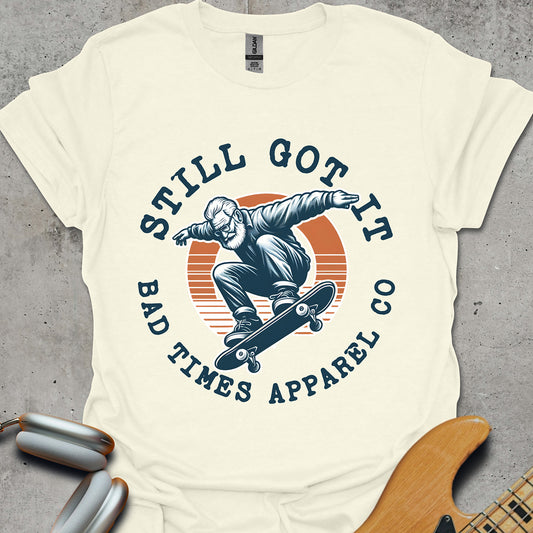 Still Got It T-Shirt