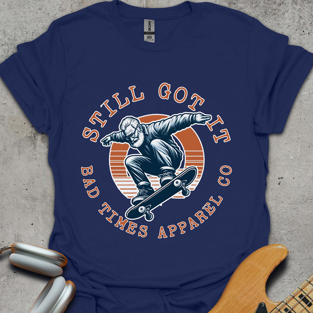 Still Got It T-Shirt