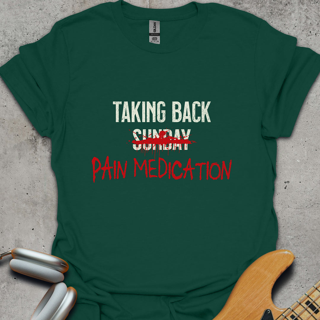 Taking Back Pain Medication T-Shirt