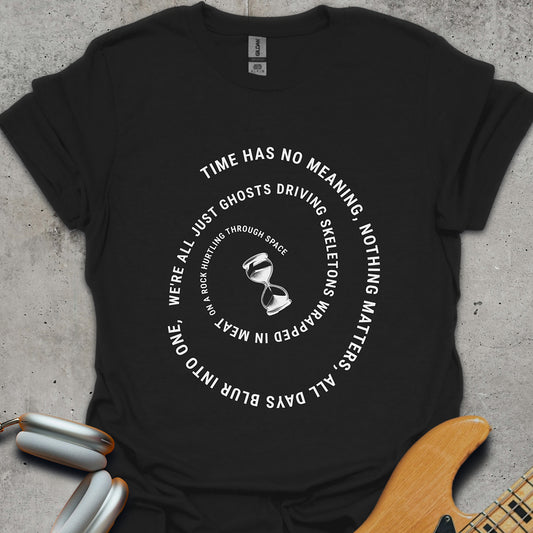 Time Has No Meaning T-Shirt
