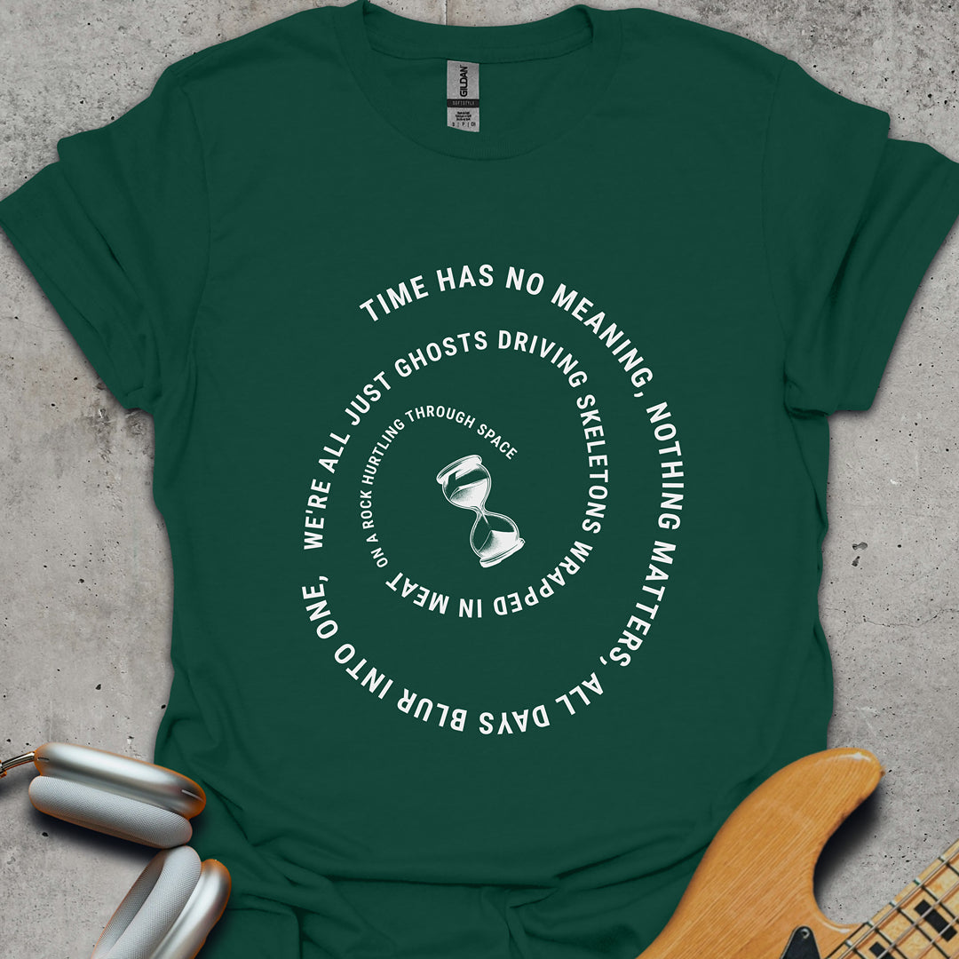 Time Has No Meaning T-Shirt
