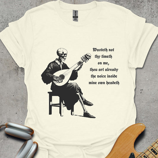 Wasteth Not They Timeth T-Shirt